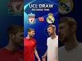 REVENGE TIME 😡 | LIVERPOOL VS REAL MADRID UCL DRAW