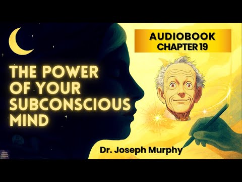 Ch 19 How to Remove Fear and Reclaim Your Freedom | The Power of Your Subconscious Mind Audiobook
