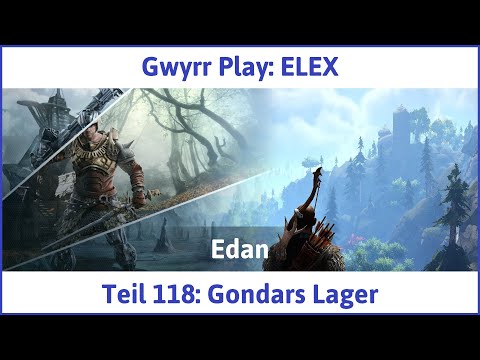 ELEX deutsch Teil 118 - Gondars Lager Let's Play