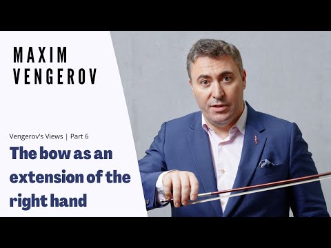 Maxim Vengerov: The bow as an extension of the right hand