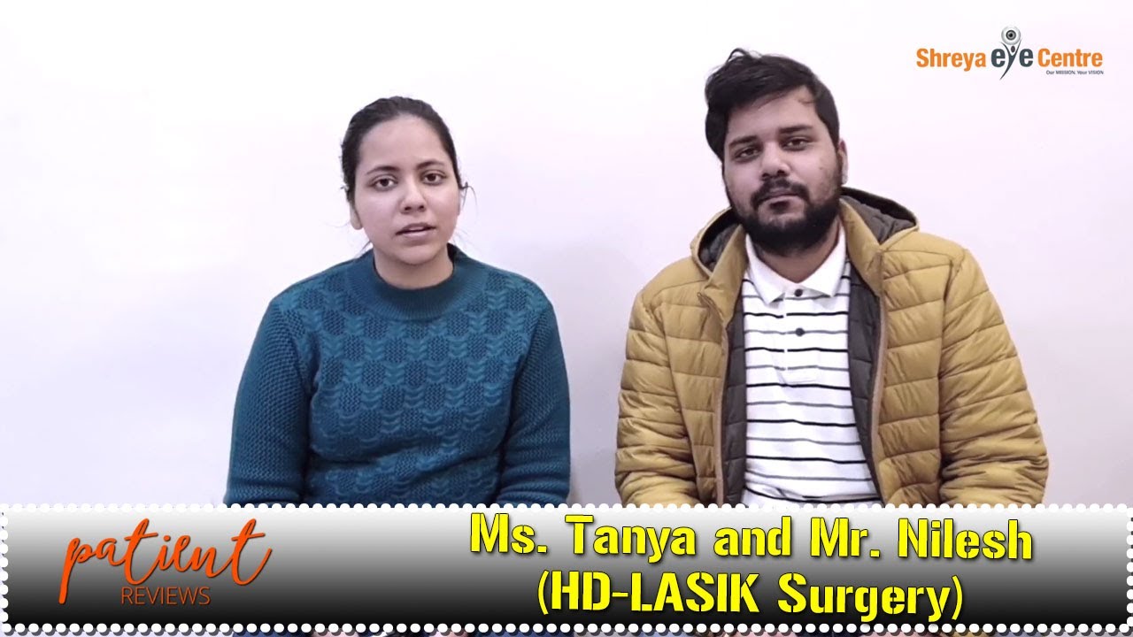 HD-LASIK iDesign 2.0 Testimonial | Ms. Tanya and Mr. Nilesh | HD-LASIK in Delhi | Shreya Eye Centre