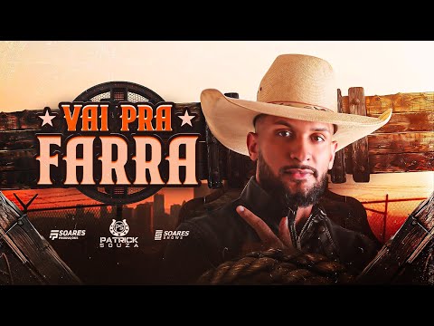 VAI PRA FARRA - PATRICK SOUZA #piseiro #patricksouzaoficial