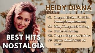 Download lagu Heidy Diana |Best Hits Nostalgia|Jangan Biarkan Laut Biru Pasang Bergelombang|Mimpi Janganlah Datang mp3