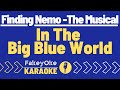 Finding Nemo The Musical - In The Big Blue World [Karaoke]