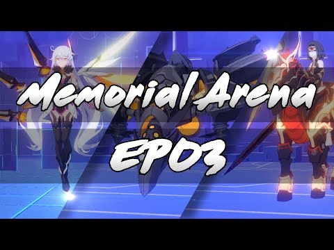 【Honkai Impact 3】Memorial Arena EP.03
