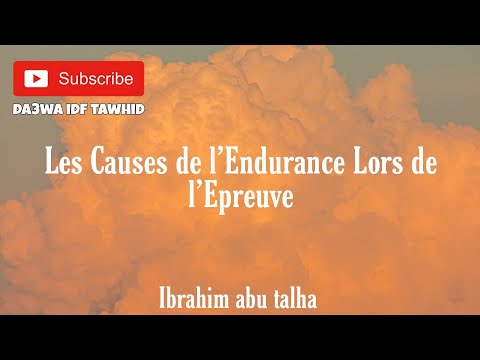 The Causes of Endurance During the Trial - Ibrahim Abou Talha