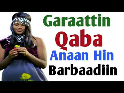 Garaattin Qaba(Ulfadha) Anaan Hin Barbadiin