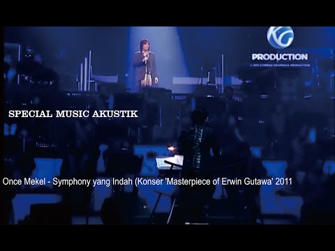 Once Mekel - Symphony yang Indah (Konser 'Masterpiece of Erwin Gutawa' 2011