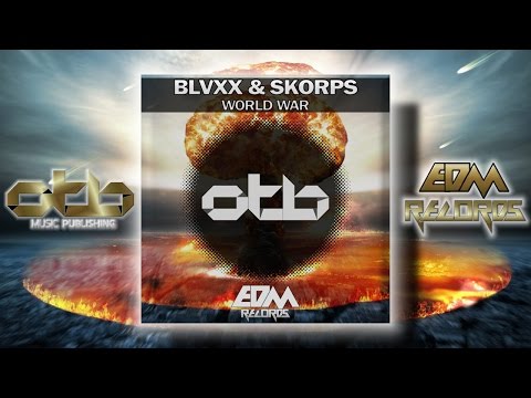 BLVXX, Skorps - World War - [EDM 2017]