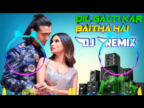 Dil Galti Kar Baitha Hai Jubin Nautiyal | Dj Remix | Dj Himanshu Shukla