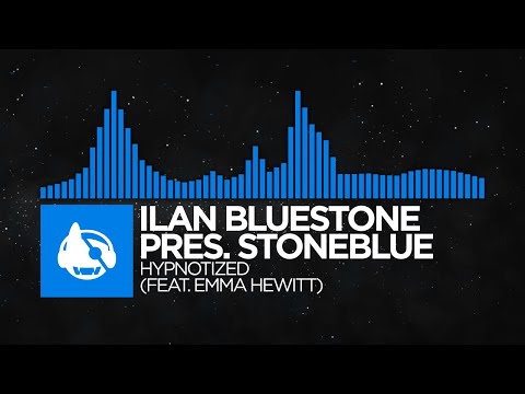 [Trance] - ilan Bluestone pres. Stoneblue - Hypnotized (feat. Emma Hewitt)