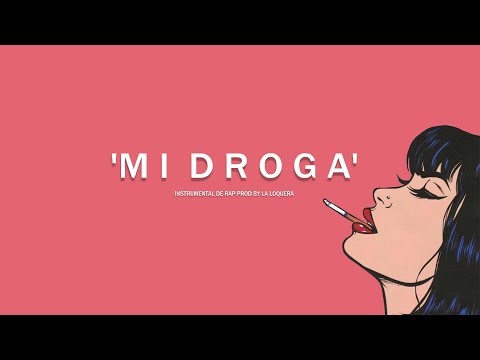 MI DROGA - INSTRUMENTAL DE RAP USO LIBRE (PROD BY LA LOQUERA 2017)