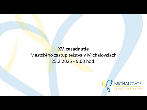 Živé vysielanie z XV. zasadnutia Mestského zastupiteľstva v Michalovciach 25.2.2025