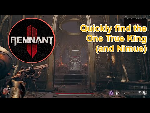 Remnant 2 - Quickly find One True King & Nimue