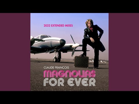 Magnolias for Ever (Stan Courtois Super Disco Club Mix)