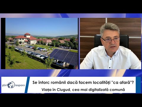 Se întorc românii dacă facem localități "ca afară"? Viața în Ciugud, cea mai digitalizată comună