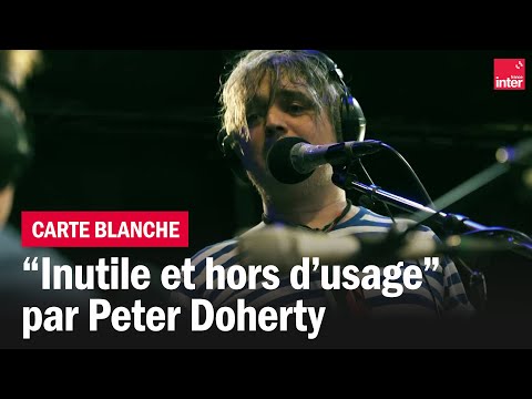 Peter Doherty chante "Inutile et hors d'usage" de Daniel Darc