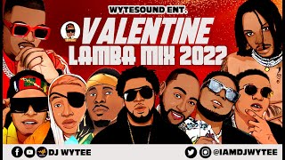 LATEST FEBRUARY 2022 NAIJA AFROBEAT #VALENTINE #LAMBA MIX #Ameno BY DJ WYTEE  #Skiibi #Davido