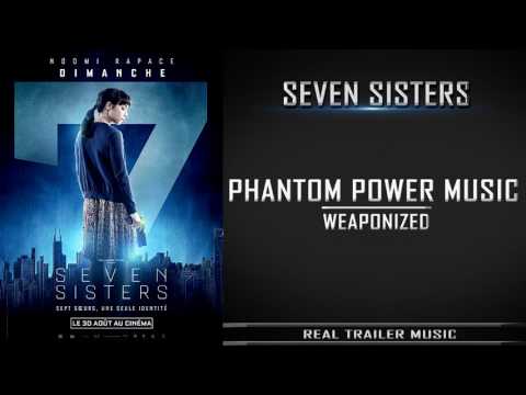 Seven Sisters Trailer #1 Music | Phantom Power Music - Weaponized