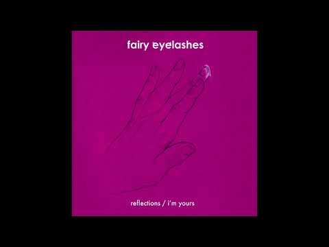 reflections / i'm yours by fairy eyelashes