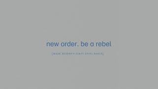 New Order - Be a Rebel [Mark Reeder&#39;s Dirty Devil Remix] (Official Audio)