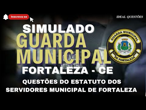 SIMULADO CONCURSO GUARDA DE FORTALEZA-(CE)QUESTÕES DO ESTATUTO DOS SERVIDORES MUNICIPAL DE FORTALEZA
