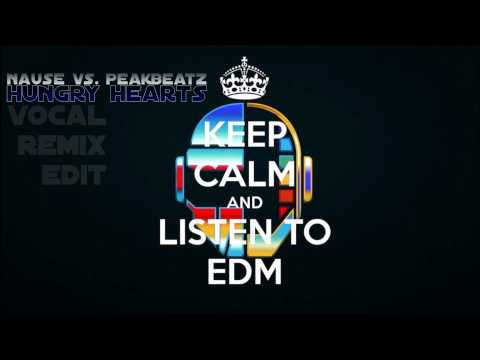 Nause vs. PeakBeatz - Hungry Hearts (Vocal Remix Edit)
