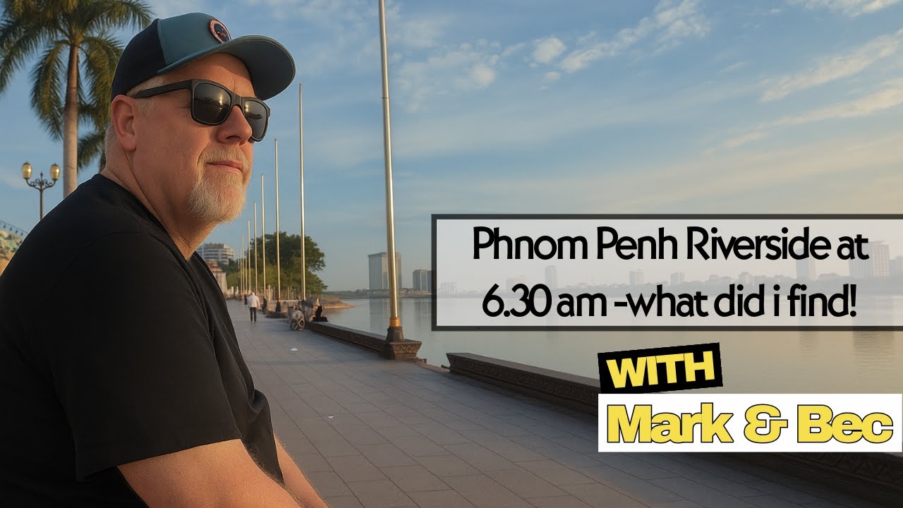 Phnom Penh Riverside early in the morning - is it safe!