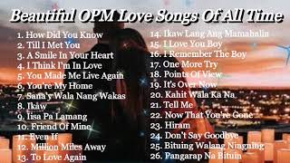 BEAUTIFUL OPM LOVE SONGS OF ALL TIME | OPM CLASSIC HIT SONGS OF THE 70&#39;s 80&#39;s &amp; 90&#39;s