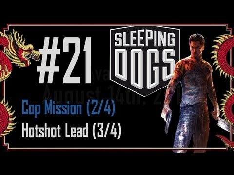 Sleeping Dogs - Walkthrough Part 21 - Cop Mission (2/4) - Hotshot Lead (3/4)
