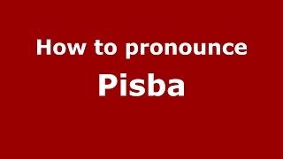 How to pronounce Pisba