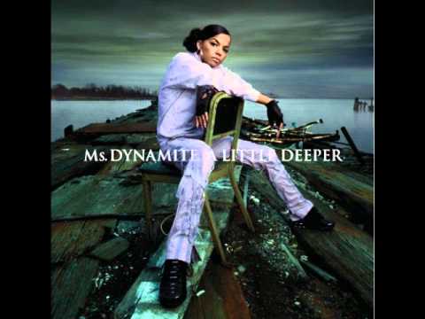 Ms. Dynamite - A little deeper