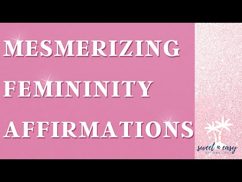 Mesmerizing Femininity Affirmations - Femininity Series