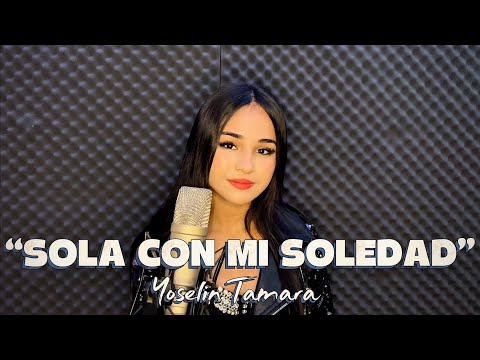 Yoselin Tamara - Sola Con Mi Soledad | cover