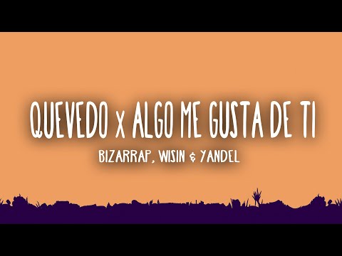 Quedate x Algo me gusta de ti - Bizarrap ft. Quevedo, Wisin & Yandel (Letra/Lyrics)