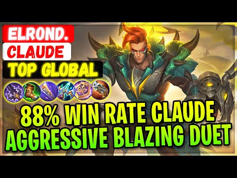 88% Win Rate Claude, Aggressive Blazing Duet [ Top Global Claude ] Elrond. - Mobile Legends Gameplay