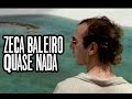 Zeca Baleiro - Quase nada (Clipe Oficial)