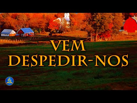 Vem Despedir - nos - Hinário Adventista