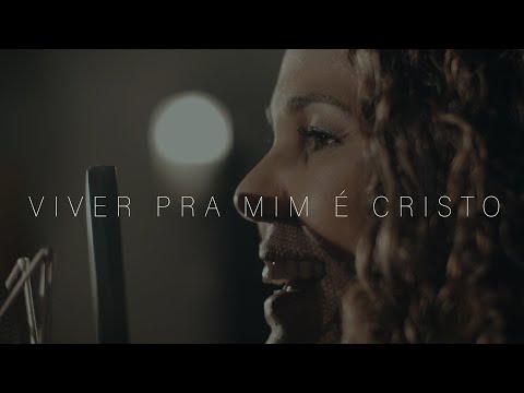 Viver pra mim é Cristo | Eliana Ribeiro
