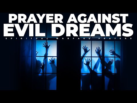 Warfare Prayer To Cancel Bad Dreams | Prayers Against Evil Dreams