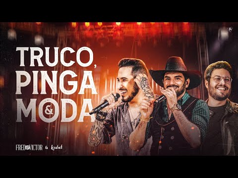 Fred e Victor - Truco, Pinga e Moda Feat. Loubet (Vídeo Oficial)