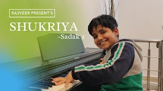 Shukriya - Piano Cover | Sadak 2 | Arijit Singh | Jubin Nautiyal | KK | Jeet Gannguli | By Rajveer