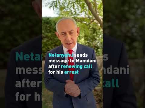 Netanyahu sends message to Mamdani after renewing call for his arrest
