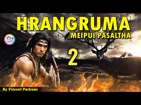 Meipui Pasaltha Hrangruma - 2 | By Vincent Pachuau
