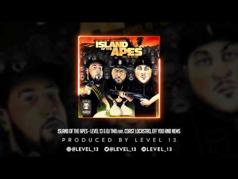 Island of the Apes by LEVEL 13 x DJ TMB, feat. Coast LoCastro, Eff Yoo & Nems, produced by LEVEL 13
