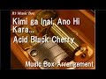 Kimi ga Inai, Ano Hi Kara.../Acid Black Cherry ...