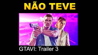 Não teve GTA 6 trailer 3