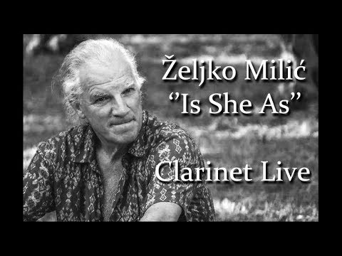 Željko Milić - Clarinet Live - ''Is She As''