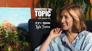 Completely Off Topic, with Susan and Meg S2 Ep04 - Kyla Ferrier, Musician