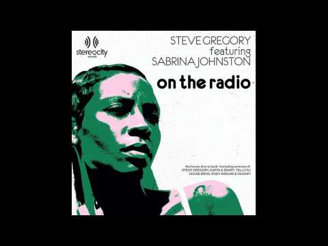 Steve Gregory feat. Sabrina Johnston - On the Radio (House Bros Vocal Mix)